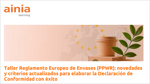  Taller Reglamento Europeo de Envases (PPWR): novedades y criterios actualizados para elaborar la Declaración de Conformidad con éxito (02.10.2026)